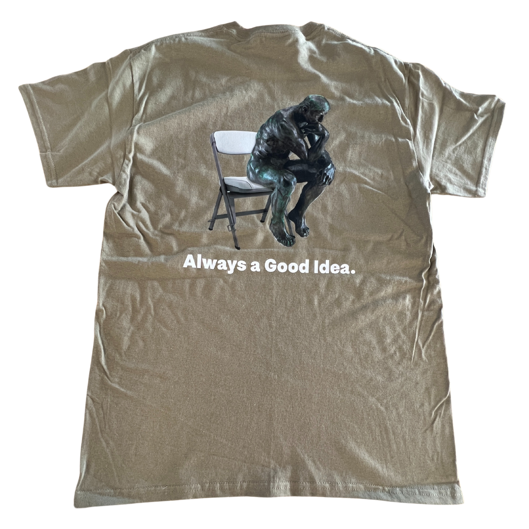 Always A Good Idea Tshirt